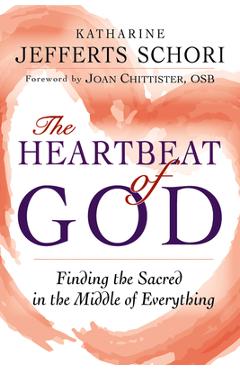 Coperta cărții 'The Heartbeat of God: Finding the Sacred in the Middle of Everything - Katharine Jefferts Schori'