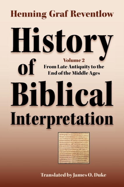History of Biblical Interpretation, Vol. 2: From Late Antiquity to the End of the Middle Ages - Henning Graf Reventlow