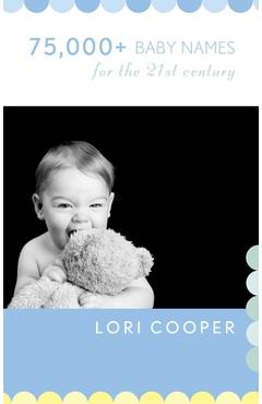 Poza produsului 75,000+ Baby Names for the 21st Century - Lori Cooper