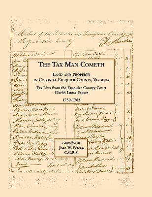 Coperta cărții 'The Tax Man Cometh. Land and Property in Colonial Fauquier County, Virginia: Tax List from the Fauquier County Court'