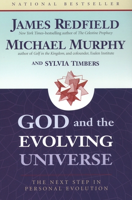 God and the Evolving Universe: The Next Step in Personal Evolution - James Redfield