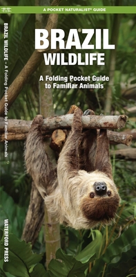 Coperta cărții 'Brazil Wildlife: A Folding Pocket Guide to Familiar Animals - James Kavanagh'