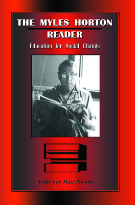 The Myles Horton Reader: Education for Social Change - Myles Horton