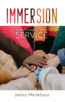 Coperta cărții 'Immersion: A Pilgrimage Into Service - James Menkhaus'
