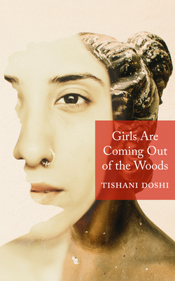 Girls Are Coming Out of the Woods - Tishani Doshi