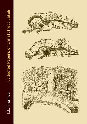 Collected Papers on Christofredo Jakob - Lazaros C. Triarhou
