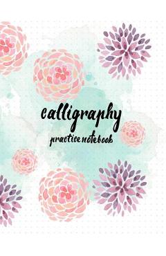 Coperta cărții 'Calligraphy Practice NoteBook: Hand Lettering: Calligraphy Workbook: Watercolor Flower purple: (Training, Exercises and'