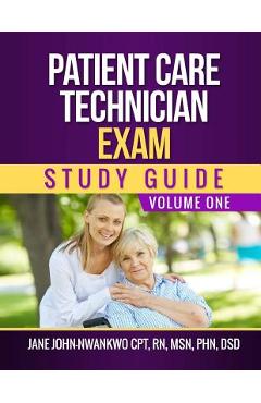 Poza produsului Patient Care Technician Exam Study Guide: Volume One - Jane John-nwankwo