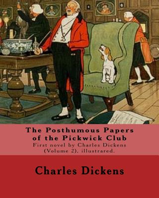 The Posthumous Papers of the Pickwick Club. By: Charles Dickens, illustrated By: Cecil (Charles Windsor) Aldin, (28 April 1870 - 6 January 1935), was - Cecil Aldin