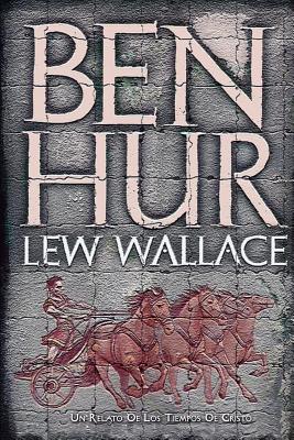 Ben-Hur: Un relato de los tiempos de Cristo - Lew Wallace