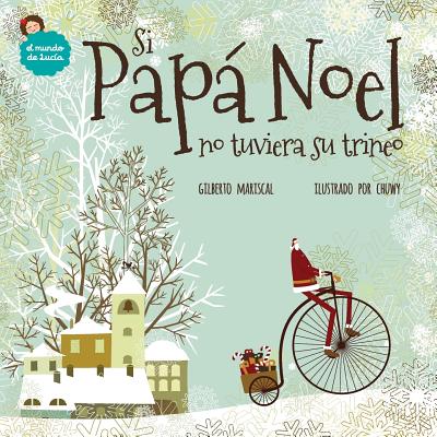 Si Papá Noel no tuviera su trineo - Chuwy