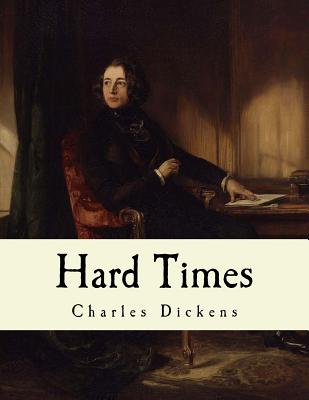 Hard Times: Charles Dickens - Charles Dickens