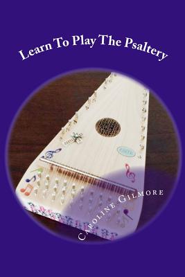 Learn To Play The Psaltery - Caroline Gilmore