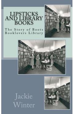 Coperta cărții 'Lipsticks and Library Books: The Story of Boots Booklovers Library - Jackie Winter'