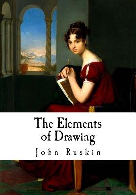 The Elements of Drawing - John Ruskin