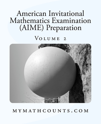 American Invitational Mathematics Examination (AIME) Preparation (Volume 2) - Yongcheng Chen