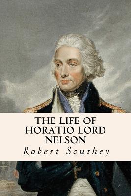 The Life of Horatio Lord Nelson - Robert Southey