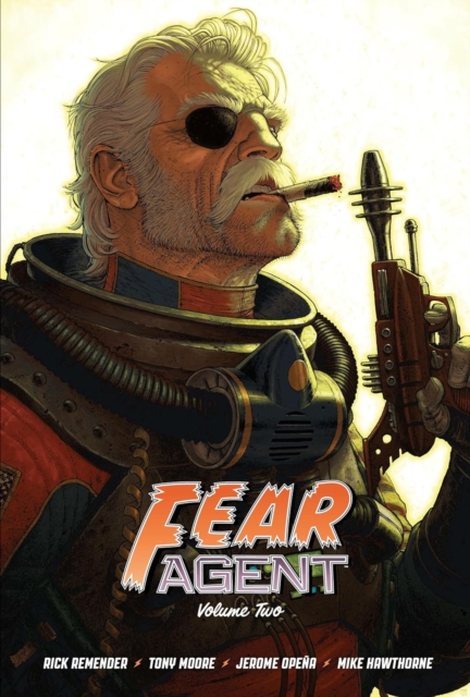 Fear Agent Deluxe Volume 2 - Rick Remender