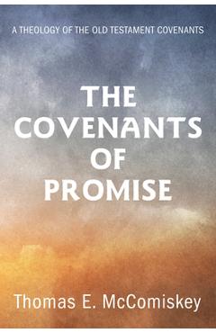 Coperta cărții 'The Covenants of Promise - Thomas E. Mccomiskey'