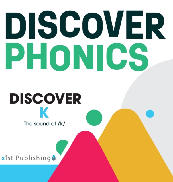 Discover K: The sound of /k/ - August Hoeft