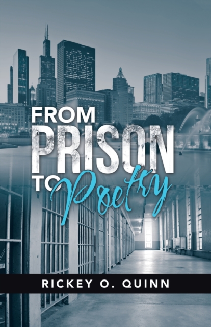 From Prison to Poetry - Rickey O. Quinn