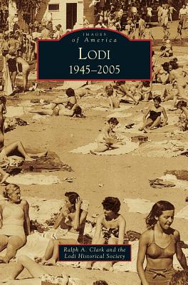 Lodi: 1945-2005 - Ralph A. Clark