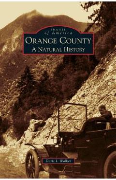 Coperta cărții 'Orange County: A Natural History - Doris I. Walker'