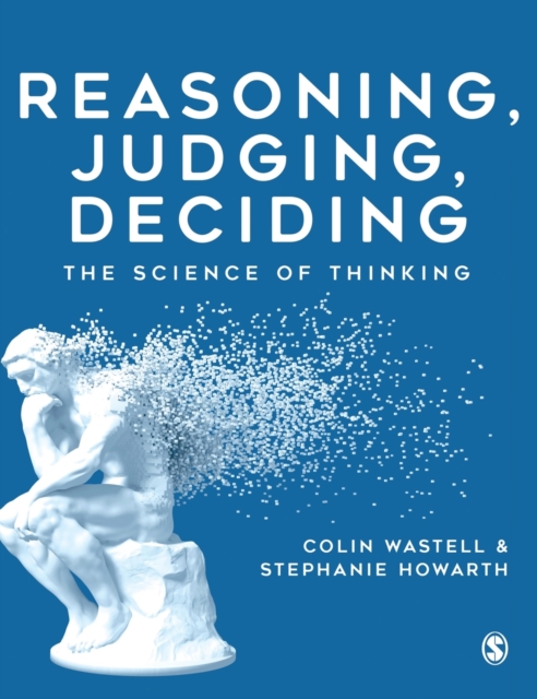 Reasoning, Judging, Deciding: The Science of Thinking - Colin Wastell