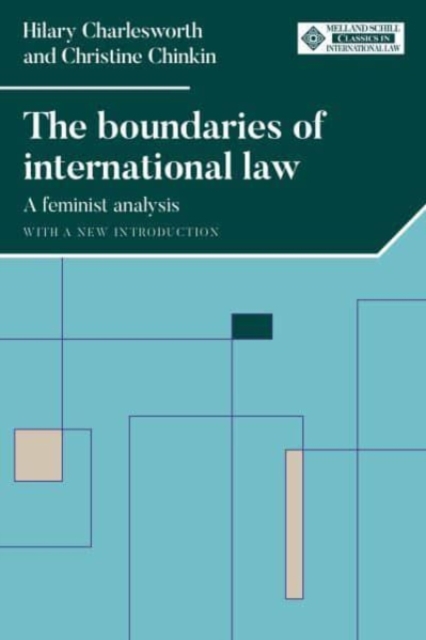 The Boundaries of International Law: A Feminist Analysis, with a New Introduction - Hilary Charlesworth