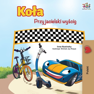 Coperta cărții 'The Wheels -The Friendship Race (Polish Edition) - Kidkiddos Books'