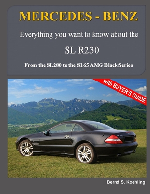 MERCEDES-BENZ, The modern SL cars, The R230: From the SL280 to the SL65 AMG Black Series - Bernd S. Koehling