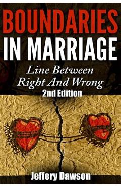 Coperta cărții 'Boundaries: Boundaries In Marriage: Line Between Right And Wrong - Jeffery Dawson'