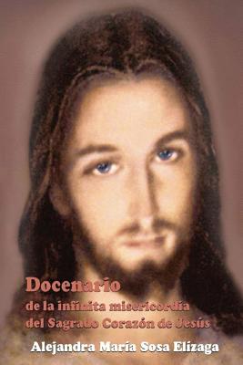 Docenario de la infinita misericordia del Sagrado Corazón de Jesús - Alejandra Maria Sosa Elizaga