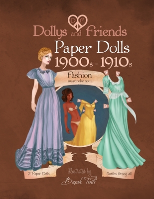 Dollys and Friends paper dolls: 1900s - 1910s Fashion Wardrobe No: 1 - Dollys And Friends