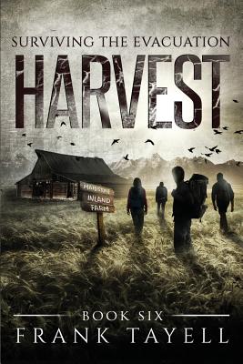 Surviving The Evacuation, Book 6: Harvest - Frank Tayell