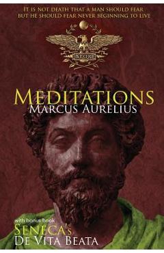 Coperta cărții 'Meditations and de Vita Beata - Marcus Aurelius'