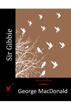 Coperta cărții 'Sir Gibbie - George Macdonald'