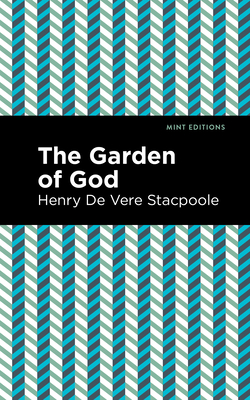 The Garden of God - Henry De Vere Stacpoole