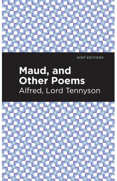 Coperta cărții 'Maud, and Other Poems - Alfred Lord Tennyson'