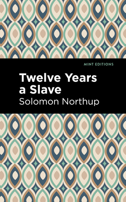 Twelve Years a Slave - Solomon Northrup