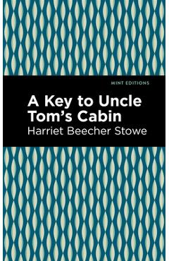 Coperta cărții 'A Key to Uncle Tom's Cabin - Harriet Beecher Stowe'
