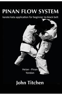 Coperta cărții 'Pinan Flow System: Heian - Pinan Yondan: karate kata application for beginner to black belt - Iain Abernethy'