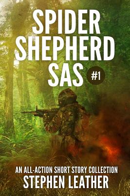 Spider Shepherd: SAS Volume 1 - Stephen Leather