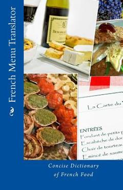 Poza produsului French Menu Translator: Concise Dictionary of French Food - T. William Walker