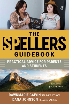 The Spellers Guidebook: Practical Advice for Parents and Students - Dawnmarie Gaivan