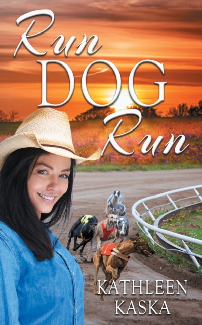 Run Dog Run - Kathleen Kaska
