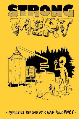 Strong Meat: repulsive reading by Crad Kilodney - Lorette C. Luzajic
