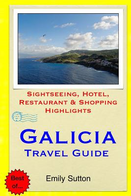 Galicia Travel Guide: Sightseeing, Hotel, Restaurant & Shopping Highlights - Emily Sutton