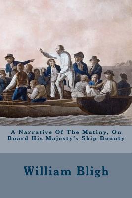 Coperta cărții 'A Narrative Of The Mutiny, On Board His Majesty's Ship Bounty - William Bligh'