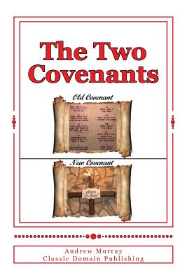 The Two Covenants - Classic Domain Publishing